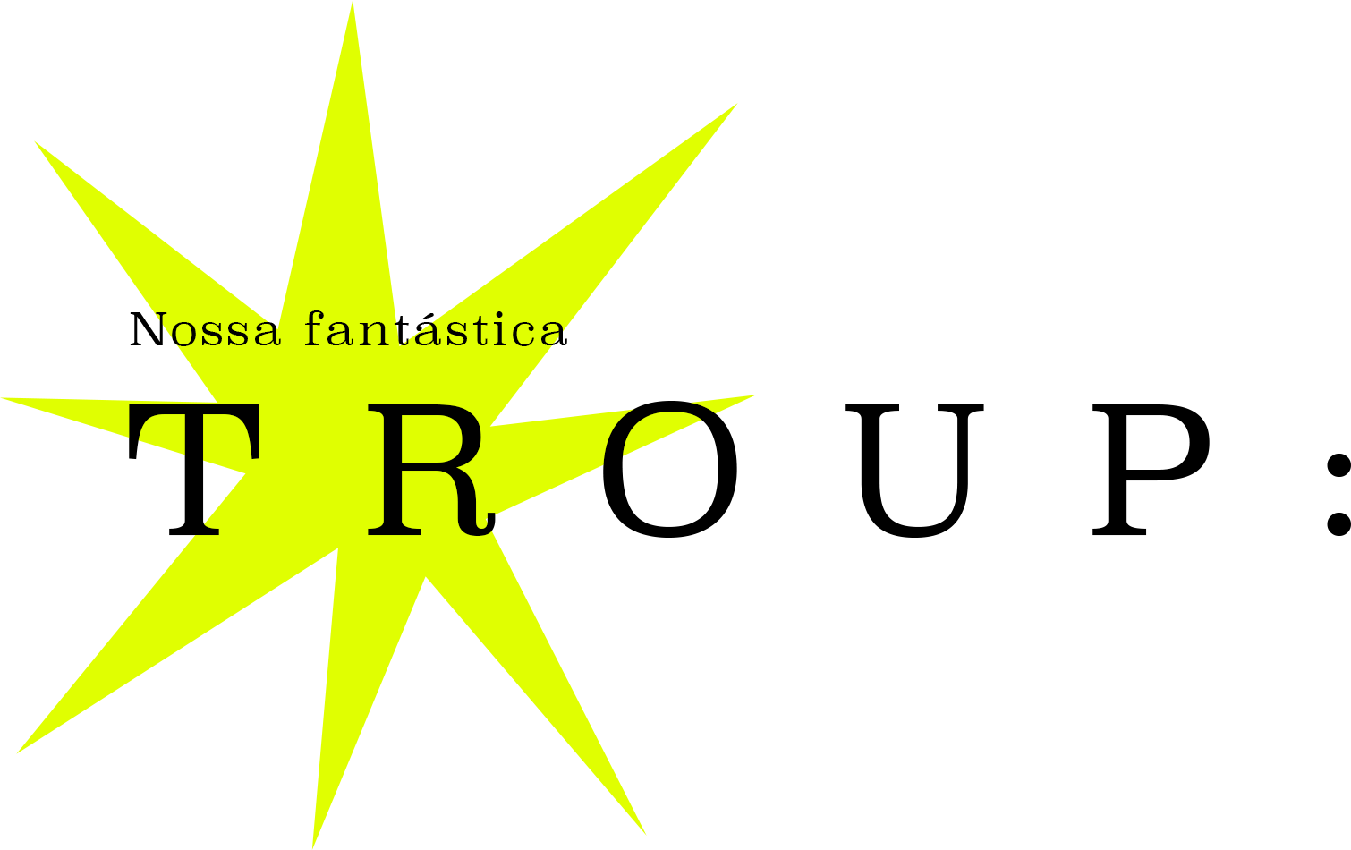 Nossa Fantástica TRUPE